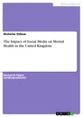 Título: The Impact of Social Media on Mental Health in the United Kingdom