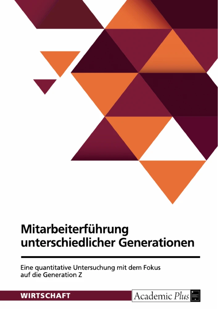 Título: Mitarbeiterführung unterschiedlicher Generationen. Eine quantitative Untersuchung mit dem Fokus auf die Generation Z