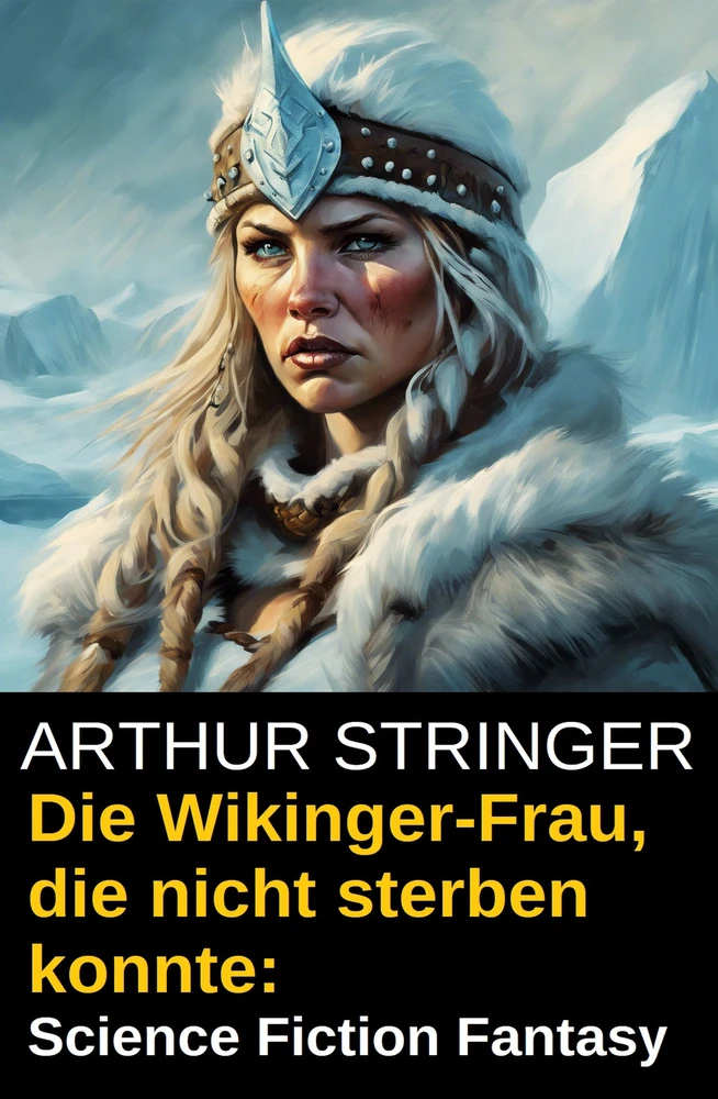 Titel: Die Wikinger-Frau, die nicht sterben konnte: Science Fiction Fantasy