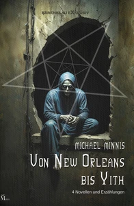 Titel: Von New Orleans bis Yith: Vier Novellen und Erzählungen