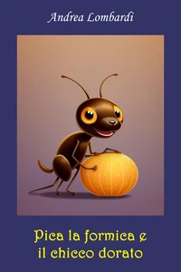 Titel: Pica la formica e il chicco dorato