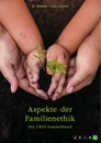 Titre: Aspekte der Familienethik. Filiale Pflichten, Leihmutterschaft und Inklusion