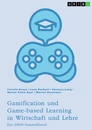 Titre: Gamification und Game-based Learning in Wirtschaft und Lehre. Einflüsse auf Motivation und Leistung