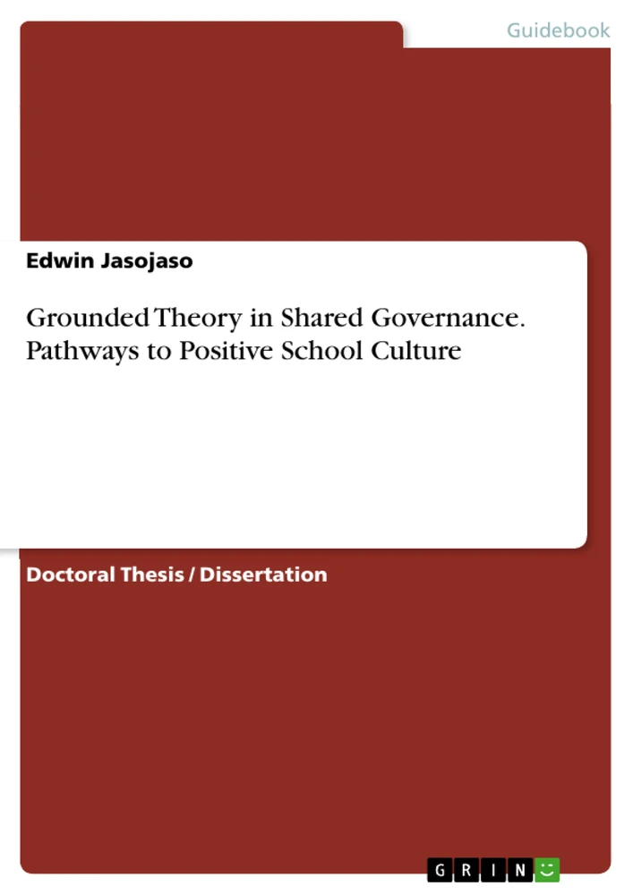 Titel: Grounded Theory in Shared Governance. Pathways to Positive School Culture