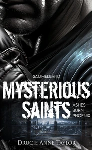 Titel: Mysterious Saints: Burn - Ashes - Phoenix