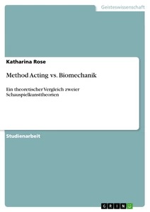 Title: Method Acting vs. Biomechanik