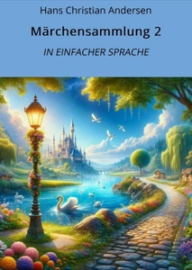 Titel: Märchensammlung 2: In Einfacher Sprache