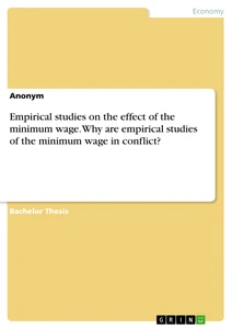 Title: Empirical studies on the effect of the minimum wage. Why are empirical studies of the minimum wage in conflict?