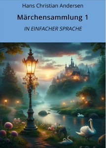 Titel: Märchensammlung 1: In Einfacher Sprache