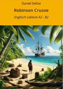Titel: Robinson Crusoe: Englisch Lektüre A2 - B2
