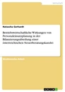Title: Betriebswirtschaftliche Wirkungen von Personaleinsatzplanung in der Bilanzierungsabteilung einer österreichischen Steuerberatungskanzlei