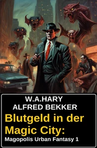 Titel: Blutgeld in der Magic City: Magopolis Urban Fantasy 1