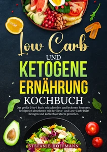 Titel: Low Carb und Ketogene Ernährung Kochbuch
