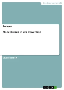 Titel: Modelllernen in der Prävention