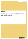 Title: Absatzwege, Leistungstypen der Produktion und Global Sourcing