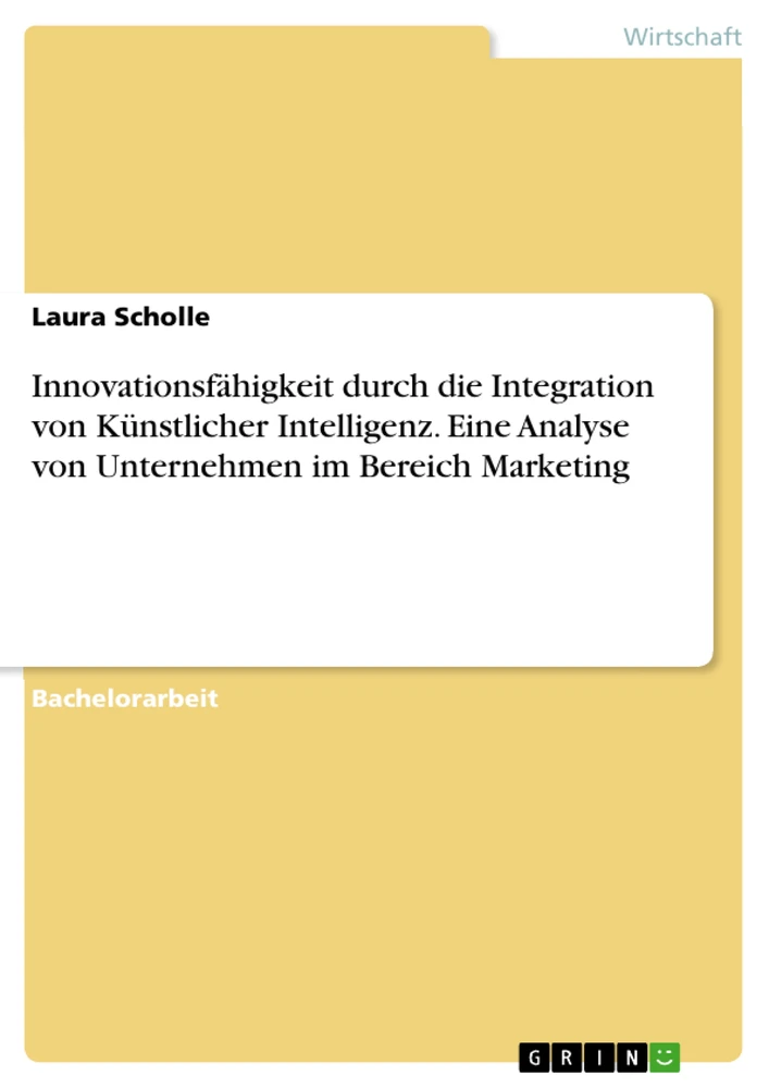 Titre: Innovationsfähigkeit durch die Integration von Künstlicher Intelligenz. Eine Analyse von Unternehmen im Bereich Marketing