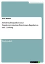 Titel: Arbeitszufriedenheit und Emotionsregulation: Emotionen, Regulation und Leistung