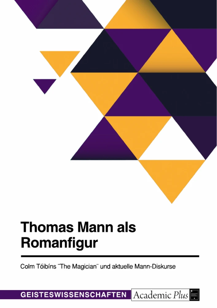 Titre: Thomas Mann als Romanfigur. Colm Tóibíns "The Magician" und aktuelle Mann-Diskurse