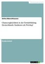 Título: Chancengleichheit in der Tertiärbildung Deutschlands. Studieren als Privileg?
