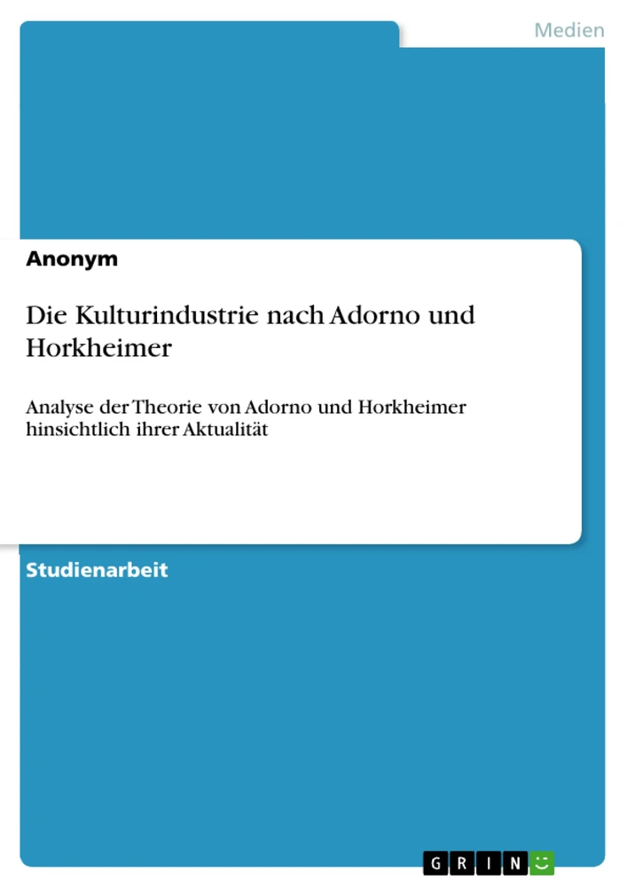 Titel: Die Kulturindustrie nach Adorno und Horkheimer