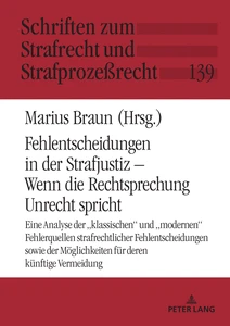 Title: Fehlentscheidungen in der Strafjustiz – Wenn die Rechtsprechung Unrecht spricht