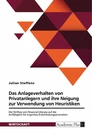 Title: Das Anlageverhalten von Privatanlegern und ihre Neigung zur Verwendung von Heuristiken