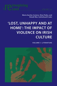 Title: ‘Lost, Unhappy and at Home’: The Impact of Violence on Irish Culture