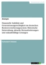 Title: Finanzielle Stabilität und Generationengerechtigkeit im deutschen Rentenversicherungssystem. Historische Entwicklung, aktuelle Herausforderungen und zukunftsfähige Lösungen