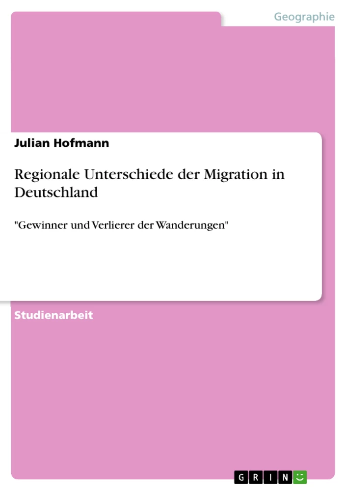 Titel: Regionale Unterschiede der Migration in Deutschland