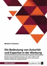 Title: Die Bedeutung von Autorität und Expertise in der Werbung