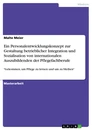 Titel: Ein Personalentwicklungskonzept zur Gestaltung betrieblicher Integration und Sozialisation von internationalen Auszubildenden der Pflegefachberufe