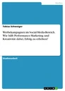 Titre: Werbekampagnen im Social-Media-Bereich. Wie hilft Performance-Marketing und Kreativität dabei, Erfolg zu erhöhen?