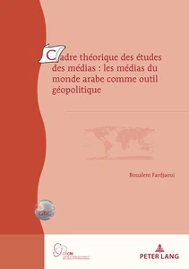 Title: Cadre théorique des études des médias : les médias du monde arabe comme outil géopolitique