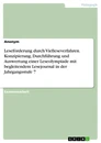 Titel: Leseförderung durch Vielleseverfahren. Konzipierung, Durchführung und Auswertung einer Leseolympiade mit begleitendem Lesejournal in der Jahrgangsstufe 7