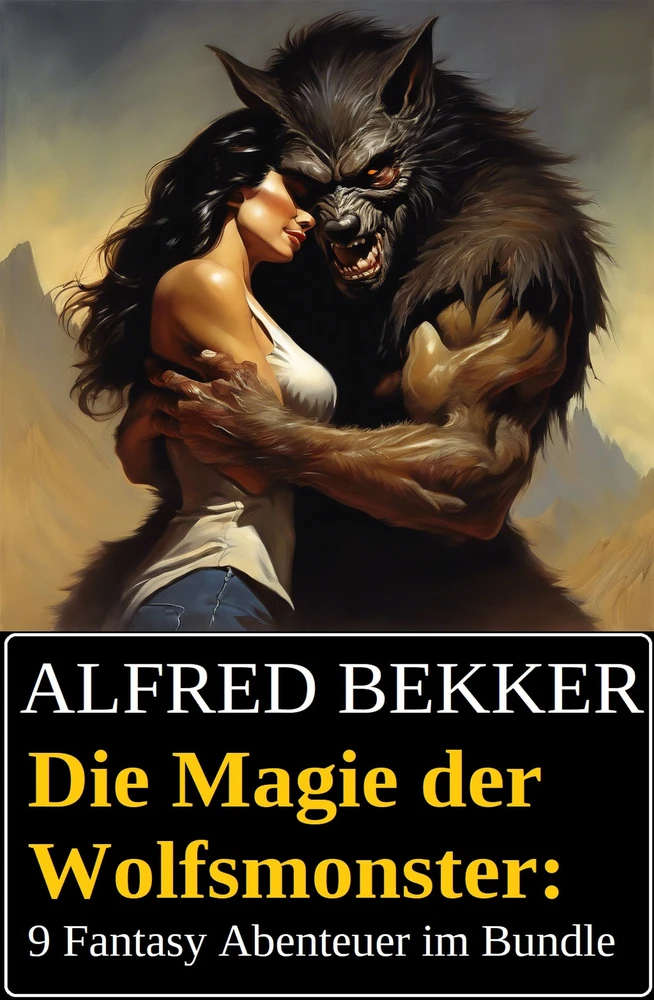 Titel: Die Magie der Wolfsmonster: 9 Fantasy Abenteuer im Bundle