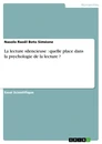 Título: La lecture silencieuse : quelle place dans la psychologie de la lecture ?