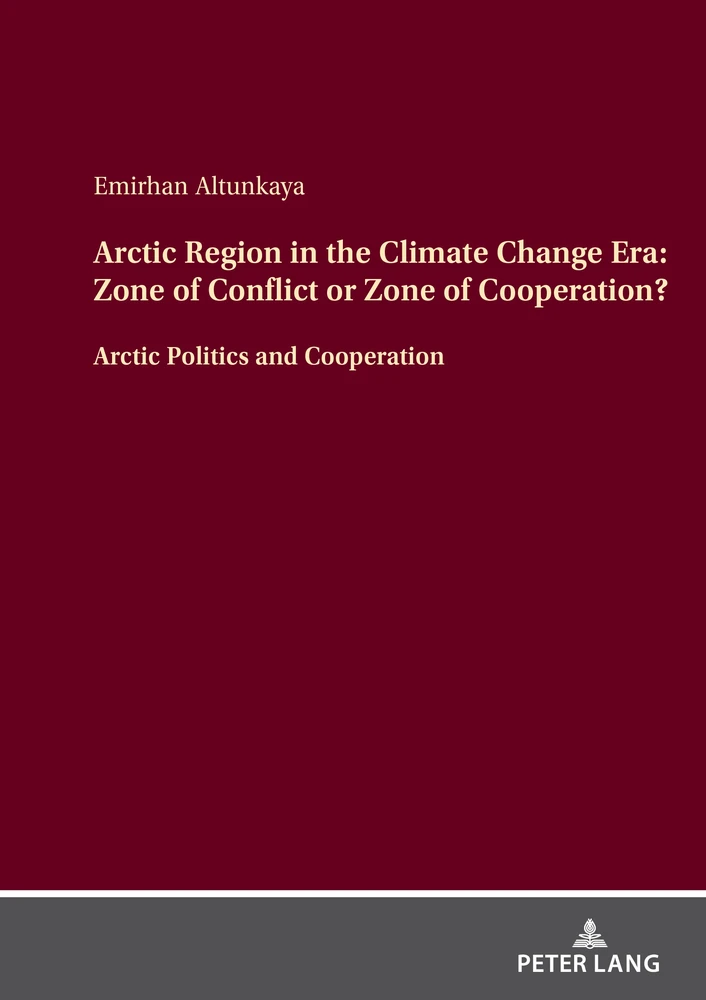 Title: Arctic Region in the Climate Change Era: Zone of Conflict or Zone of Cooperation?