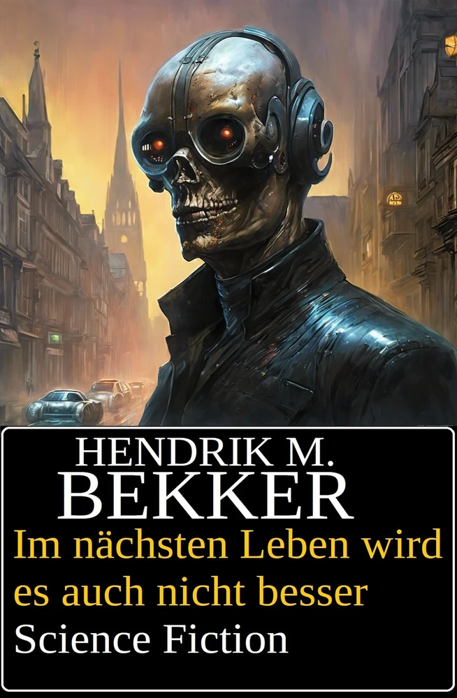 Titel: Im nächsten Leben wird es auch nicht besser: Science Fiction