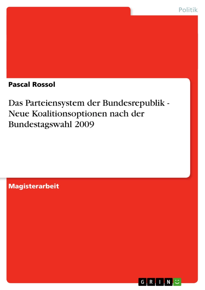 Titel: Das Parteiensystem der Bundesrepublik - Neue Koalitionsoptionen nach der Bundestagswahl 2009