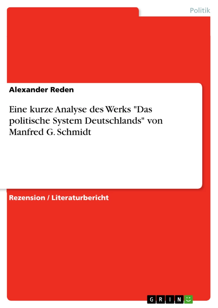 Titel: Eine kurze Analyse des Werks "Das politische System Deutschlands" von Manfred G. Schmidt