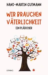 Titel: Wir brauchen Väterlichkeit