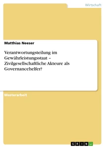 Titel: Verantwortungsteilung im Gewährleistungsstaat –  Zivilgesellschaftliche Akteure als Governancehelfer?