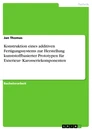 Title: Konstruktion eines additiven Fertigungssystems zur Herstellung kunststoffbasierter Prototypen für Exterieur- Karosseriekomponenten