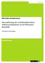 Titre: Die Auflösung des schriftstellerischen Selbstverständnisses in der Weimarer Republik