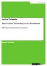 Titel: Intervention Technology to Tea Production