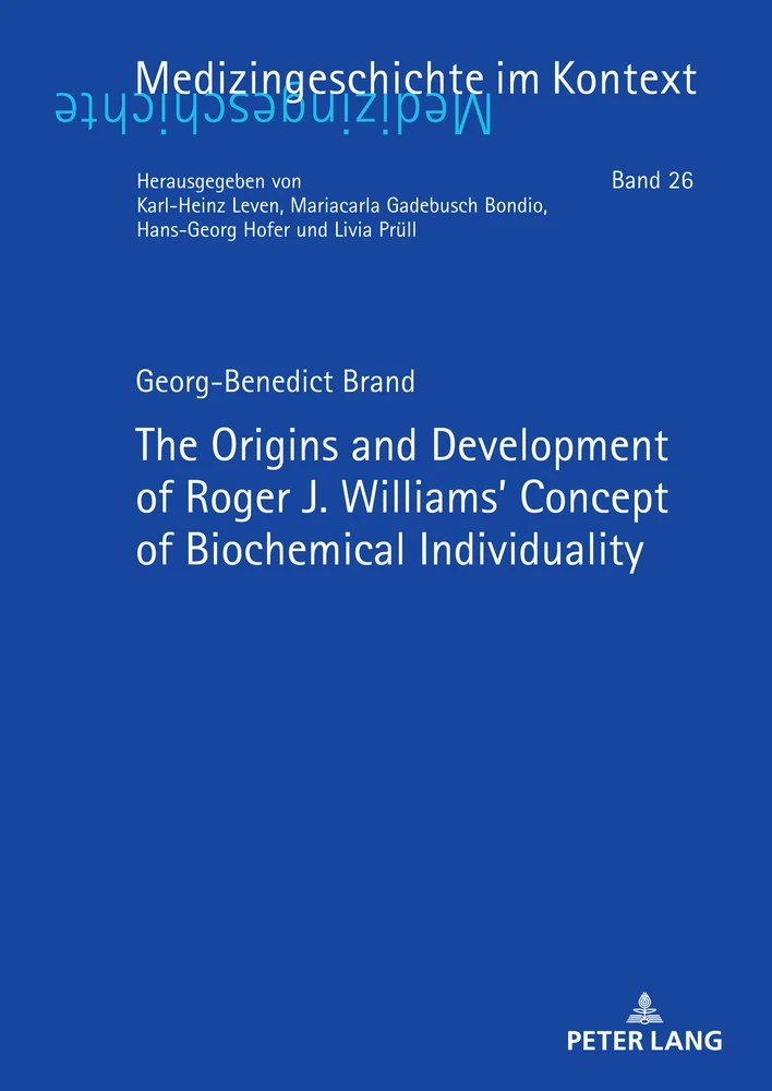Title: The Origins and Development of Roger J. Williams’ Concept of Biochemical Individuality