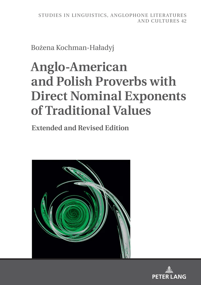 Title: Anglo-American and Polish Proverbs with Direct Nominal Exponents of Traditional Values