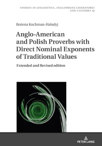 Title: Anglo-American and Polish Proverbs with Direct Nominal Exponents of Traditional Values