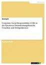 Titel: Corporate Social Responsibility (CSR) in der Kreativen Dienstleistungsbranche. Ursachen und Erfolgsfaktoren