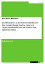 Titre: "Just Transition" in der Automobilindustrie. Eine vergleichende Analyse zwischen Deutschland und China im Kontext der Elektromobilität